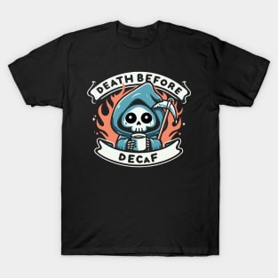 Death before decaf T-Shirt